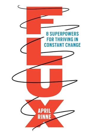Seller image for Flux : 8 Superpowers for Thriving in Constant Change for sale by GreatBookPrices