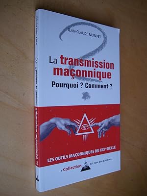 Seller image for La transmission maonnique Pourquoi ? Comment ? Les outils maonniques du XXIe for sale by Au Coeur  l'Ouvrage