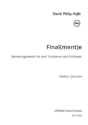Bild des Verkufers fr Final(ment)e, Beziehungsweisenfr 2 Trompeten und Orchester : Partitur, Groformat zum Verkauf von AHA-BUCH GmbH
