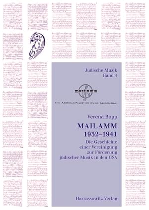 Mailamm 1932-1941. Die Geschichte einer Vereinigung zur Förderung jüdischer Musik in den USA. (=J...