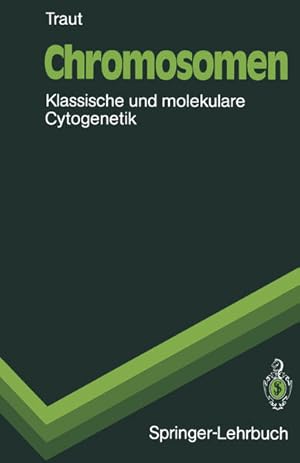 Chromosomen. Klassische und molekulare Cytogenetik. Springer-Lehrbuch