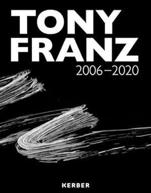 Imagen del vendedor de Tony Franz : 2006?2020 a la venta por GreatBookPrices