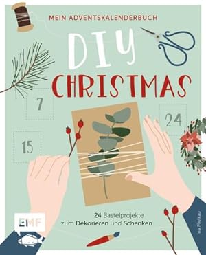 Bild des Verkufers fr Mein Adventskalender-Buch: DIY Christmas : 24 Bastelprojekte zum Dekorieren und Schenken - Mit perforierten Seiten zum Auftrennen zum Verkauf von Smartbuy