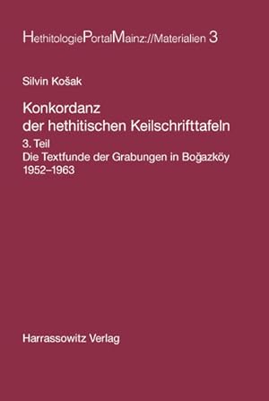 Konkordanz der hethitischen Keilschrifttafeln. Teil 3: Die Textfunde der Grabungen in Bogazköy 19...