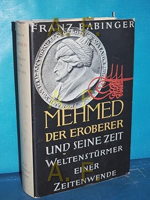 Bild des Verkufers fr Mehmed der Eroberer und seine Zeit : Weltenstrmer einer Zeitenwende zum Verkauf von Antiquarische Fundgrube e.U.