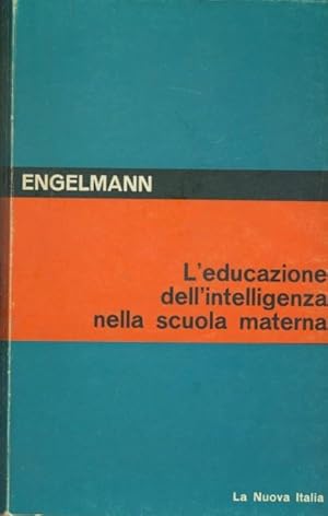 Seller image for L'educazione dell'intelligenza nella scuola materna for sale by librisaggi