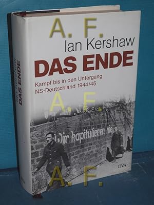 Bild des Verkufers fr Das Ende : Kampf bis in den Untergang , NS-Deutschland 1944. 45 / Ian Kershaw. Aus dem Engl. von Klaus Binder . / Teil von: Anne-Frank-Shoah-Bibliothek zum Verkauf von Antiquarische Fundgrube e.U.