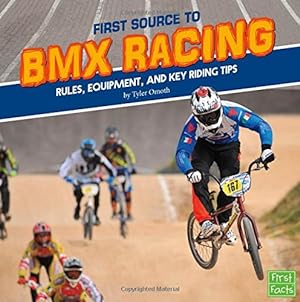 Image du vendeur pour First Source to BMX Racing: Rules, Equipment, and Key Riding Tips (First Sports Source) by Omoth, Tyler [Library Binding ] mis en vente par booksXpress