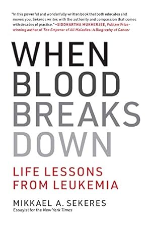 Immagine del venditore per When Blood Breaks Down: Life Lessons from Leukemia (Mit Press) by Sekeres, Mikkael A. [Paperback ] venduto da booksXpress