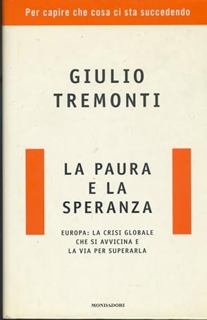 La paura e la speranza. Europa: la crisi globale che si avvicina e la via per superarla