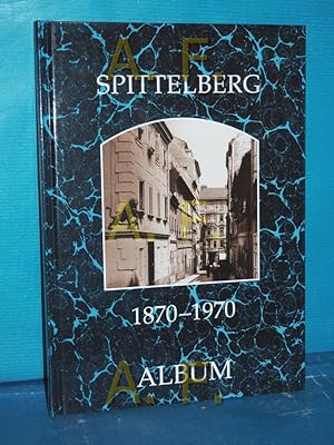 Bild des Verkufers fr Spittelberg : 1870 - 1970 (Wien Neubau) zum Verkauf von Antiquarische Fundgrube e.U.