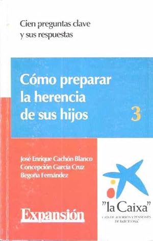 Image du vendeur pour Cmo preparar la herencia de sus hijos, 3 mis en vente par SOSTIENE PEREIRA