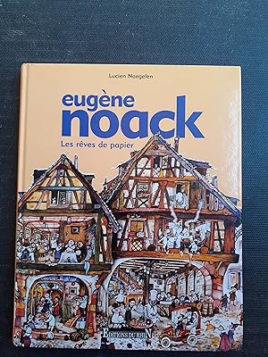 Eugène Noack - Les rêves de papier