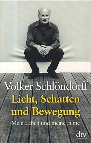 Licht, Schatten und Bewegung. Mein Leben und meine Filme.