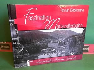 Faszination Mariazellerbahn - Natur, Technik, Mensch.