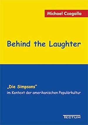Bild des Verkufers fr Behind the Laughter: "Die Simpsons" im Kontext der amerikanischen Populrkultur zum Verkauf von WeBuyBooks