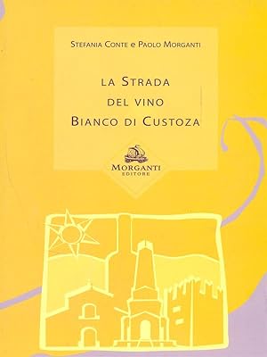 Bild des Verkufers fr La strada del vino Bianco di Custoza zum Verkauf von Librodifaccia