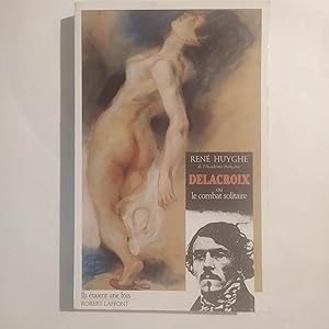 Immagine del venditore per DELACROIX OU LE COMBAT SOLITAIRE venduto da LIBRERIA CLIO