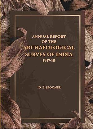 Seller image for ANNUAL REPORT OF THE ARCHAEOLOGICAL SURVEY OF INDIA 1917-18 [Hardcover] for sale by Gyan Books Pvt. Ltd.