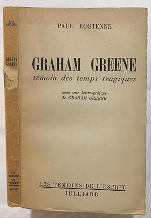 Bild des Verkufers fr Graham greene : Tmoin des temps Tragiques zum Verkauf von librairie philippe arnaiz