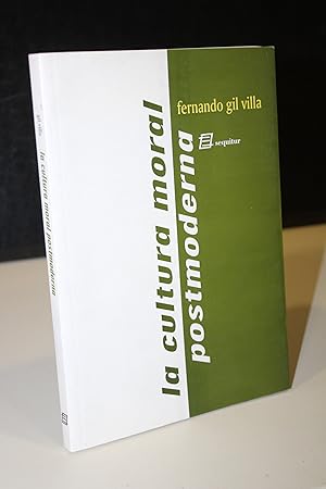 Seller image for La cultura moral postmoderna.- Gil Villa, Fernando. for sale by MUNDUS LIBRI- ANA FORTES