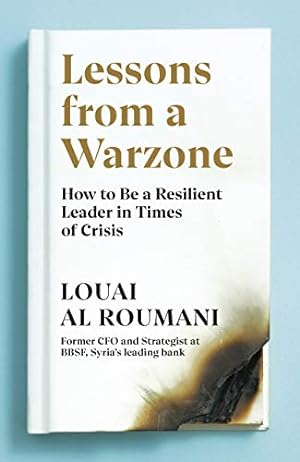 Immagine del venditore per Lessons from a Warzone: How to be a Resilient Leader in Times of Crisis venduto da Redux Books