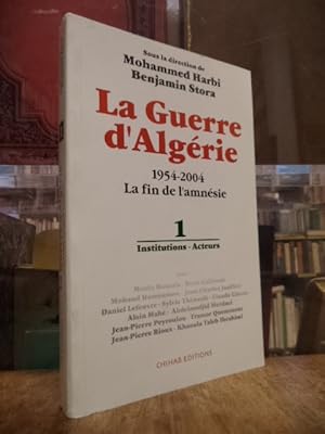 Bild des Verkufers fr La guerre d'Algrie 1954 - 2004 - La fin de l'amnsie, Vol. 1: Institutiones, Acteurs, zum Verkauf von Antiquariat Orban & Streu GbR