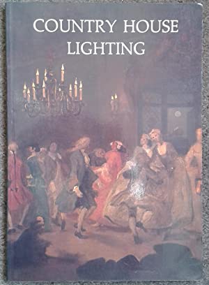 Bild des Verkufers fr COUNTRY HOUSE LIGHTING 1660-1890. zum Verkauf von Graham York Rare Books ABA ILAB