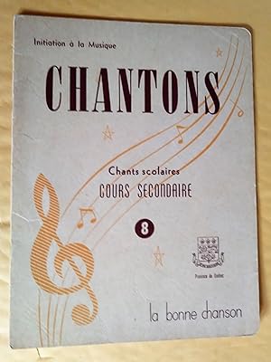 Initiation à la musique. Chantons: chants scolaires, cours secondaire, 8