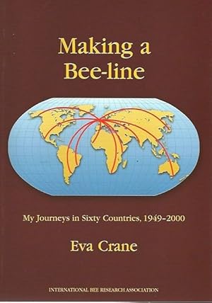 Immagine del venditore per Making a Bee-line. My Journeys in Sixty Countries, 1949-2000. venduto da C. Arden (Bookseller) ABA