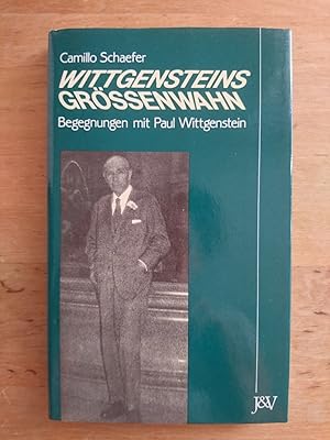 Bild des Verkufers fr Wittgensteins Grssenwahn - Begegnungen mit Paul Wittgenstein zum Verkauf von Antiquariat Birgit Gerl