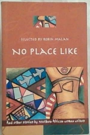 Seller image for No Place Like and Other Short Stories by Southern African Women Writers for sale by Chapter 1