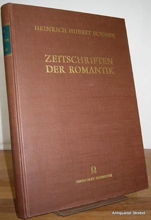 Zeitschriften der Romantik. In Verbindung mit Oskar F. Walzel herausgegeben von Heinrich Hubert H...