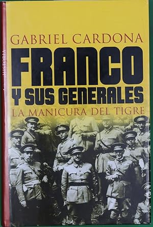 Imagen del vendedor de Franco y sus generales la manicura del tigre a la venta por Librera Alonso Quijano