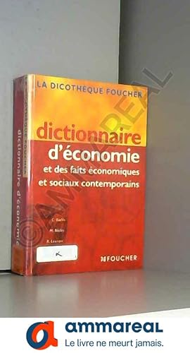 Bild des Verkufers fr Dictionnaire d'conomie et des faits, conomiques et sociaux contemporains zum Verkauf von Ammareal