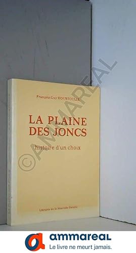 Seller image for La Plaine des Joncs. Histoire d'un choix for sale by Ammareal