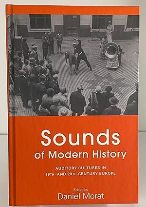 Immagine del venditore per Sounds of Modern History: Auditory Cultures in 19th- and 20th-Century Europe venduto da Books Galore Missouri