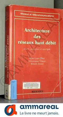 Imagen del vendedor de Architecture des rseaux haut dbit : Cours, exercices et corrigs a la venta por Ammareal