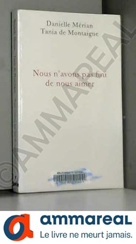 Seller image for Nous n'avons pas fini de nous aimer for sale by Ammareal