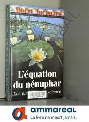 Seller image for L'quation du nnuphar : Les plaisirs de la science for sale by Ammareal