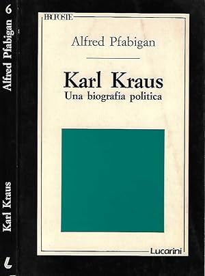 Bild des Verkufers fr Karl Kraus Una biografia politica zum Verkauf von Biblioteca di Babele