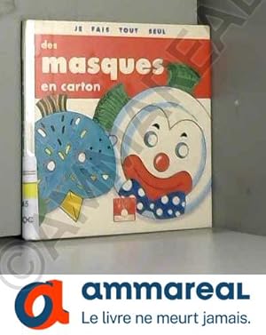 Seller image for Je fais tout seul des masques en carton for sale by Ammareal