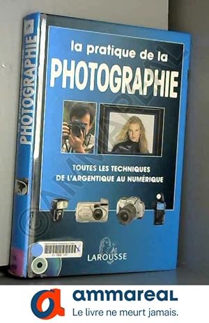 Bild des Verkufers fr La pratique de la photographie (Nouvelle dition) zum Verkauf von Ammareal