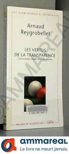 Bild des Verkufers fr Les Vertus de la Transparence : L'information lgale dans les affaires zum Verkauf von Ammareal