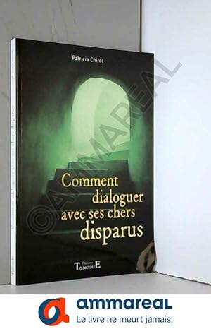 Seller image for Comment dialoguer avec ses chers disparus for sale by Ammareal