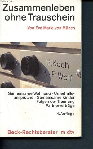 Bild des Verkufers fr Zusammenleben ohne Trauschein - gemeinsame wohnung- unterhalts-anspruche - gemeinsame kinder, folgen der trennung, partnervertrage- 4.auflage - N5224 zum Verkauf von Le-Livre