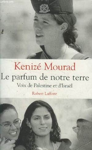Seller image for Le parfum de notre terre. Voix de Palestine et d'Israel. for sale by Le-Livre
