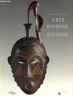 Bild des Verkufers fr Le Muse des Arts d'Afrique et d'Ocanie zum Verkauf von Le-Livre