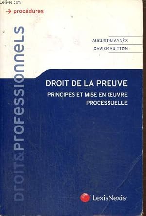 Seller image for Droit de la preuve - Principes et mise en oeuvre processuelle (Collection "Droit & Professionnels") for sale by Le-Livre