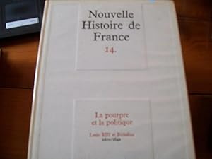 Seller image for Nouvelle HIstoire de France vol.14 "La pourpre et la politique, Louis XIII et Richelieu" - 2021-1363 for sale by Des livres et nous